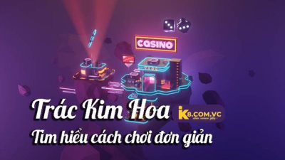 Trác kim hoa sảnh game mà các cược thủ không nên bỏ lỡ